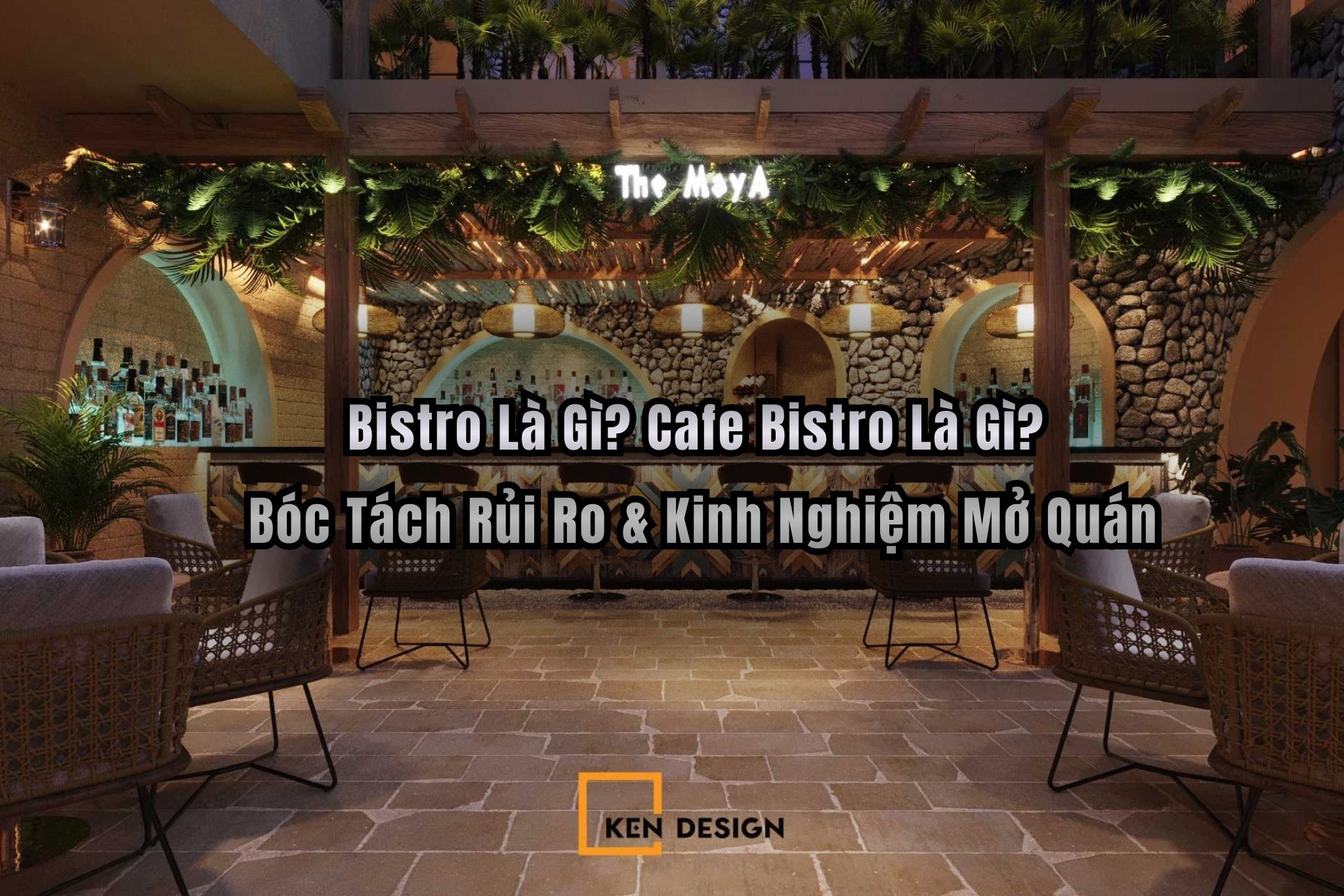 Bistro Là Gì? Cafe Bistro Là Gì? Bóc Tách Rủi Ro & Kinh Nghiệm Mở Quán